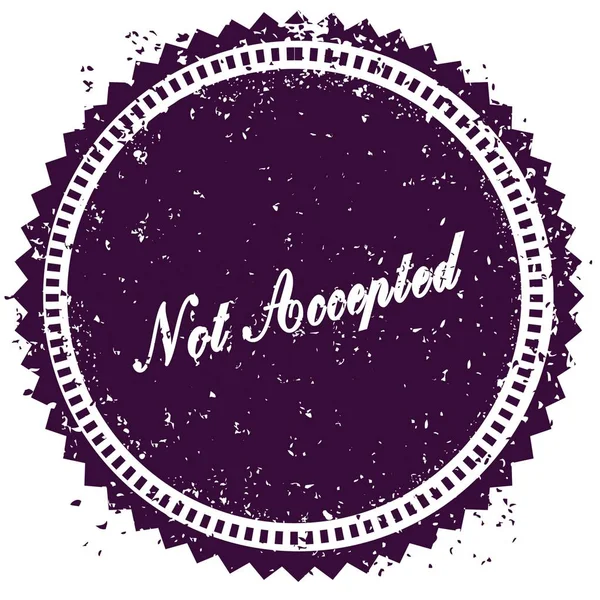 Purple NOT ACCEPTED distressed stamp