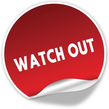 Watch Out gerçekçi kırmızı etiket beyaz arka plan üzerinde metin.
