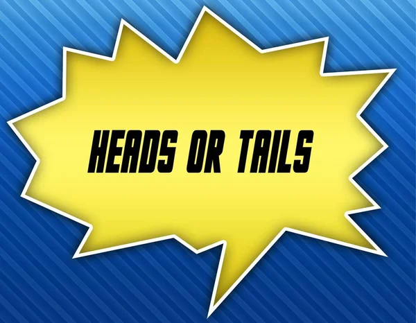 Bright yellow speech bubble with HEADS OR TAILS message. Blue striped background.