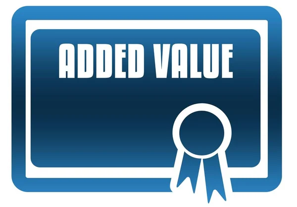ADDED VALUE blue certificate. — Stock Photo, Image