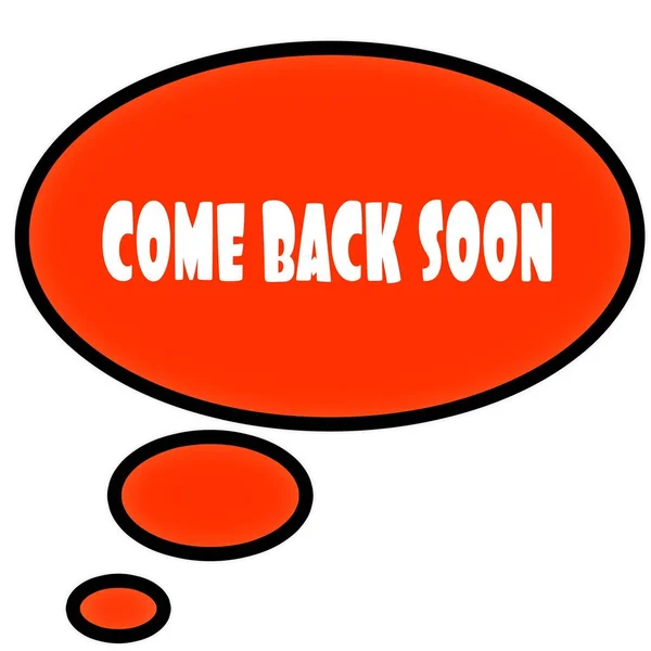 Orange thought bubble with COME BACK SOON text message. — Stock Photo, Image