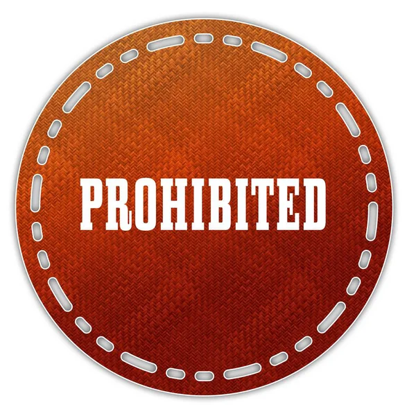 Round orange pattern badge with PROHIBITED message. — Stock Photo, Image