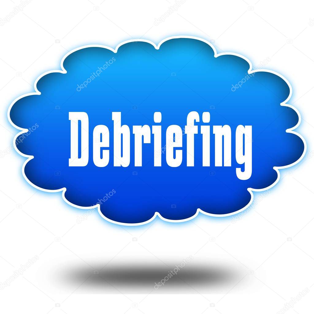 DEBRIEFING text message on hovering blue cloud.