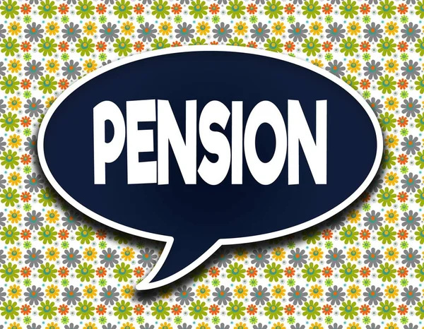 Dark blue word balloon with PENSION text message. Flowers wallpaper background. — Stock Photo, Image