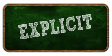 Tebeşir ile yeşil kara tahta yazılı EXPLICIT. Ahşap çerçeve.