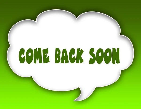 COME BACK SOON message on speech cloud graphic. Green background. — Stock Photo, Image