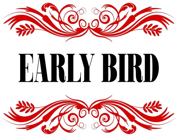 EARLY BIRD red floral text frame.