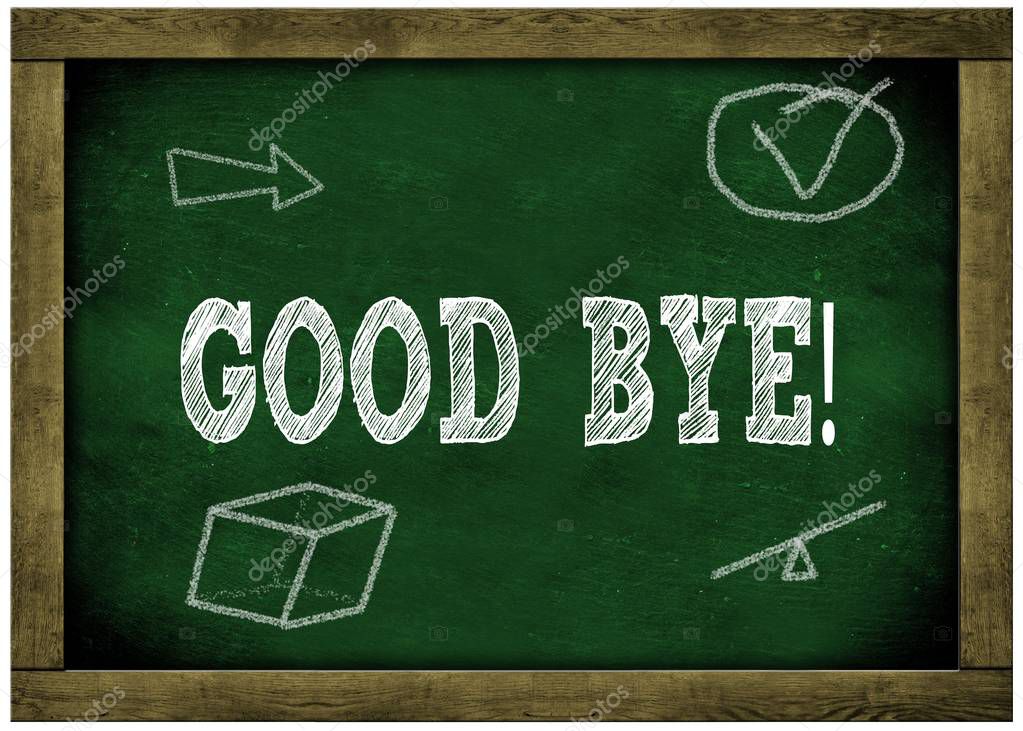 Wood frame green chalkboard with GOOD BYE   message handwritten in chalk. Illustration