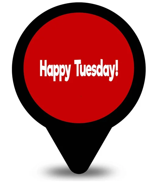 HAPPY TUESDAY   on red location pointer illustration — Stock Photo, Image