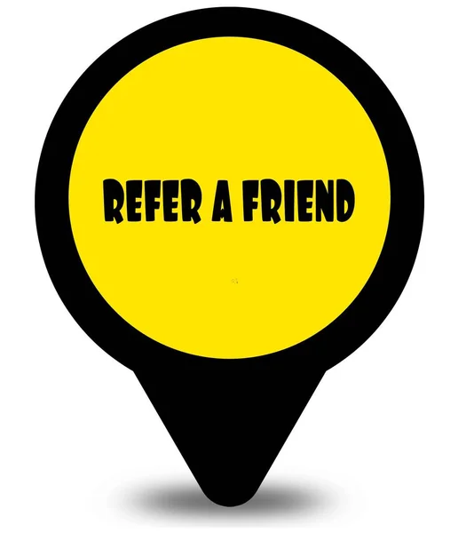 Design puntatore posizione gialla con messaggio di testo REFER A FRIEND — Foto Stock