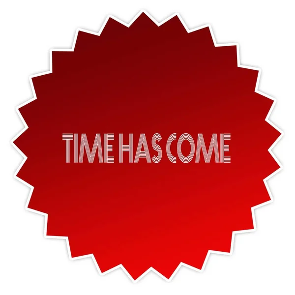 TIME has come on red sticker label . — стоковое фото