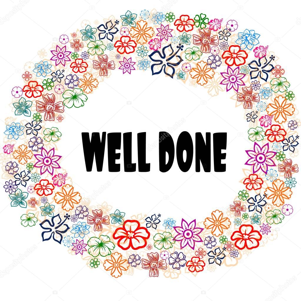 WELL DONE in floral frame. Illustration graphic concept image