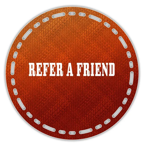 Distintivo arancio rotondato con messaggio REFER A Friend . — Foto Stock