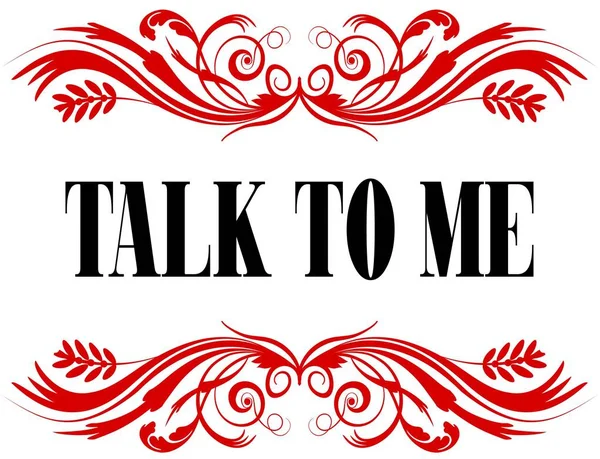 TALK TO ME red floral text frame.