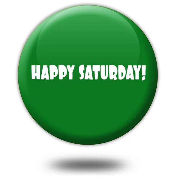 Sâmbăta fericită pe butonul verde 3d . — Fotografie, imagine de stoc