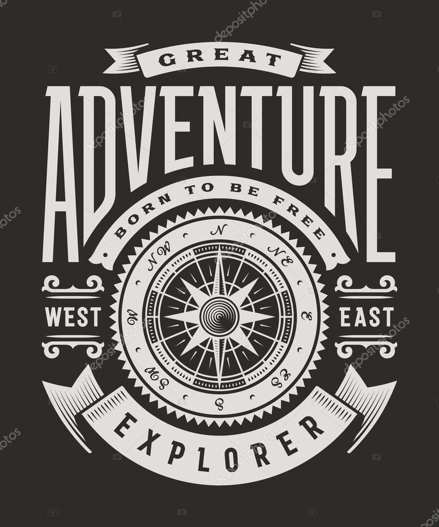 Vintage great adventure typography on black background, t-shirt and label graphics with compass rose. Editable vector illustration in woodcut style. Adapted for dark backgrounds.