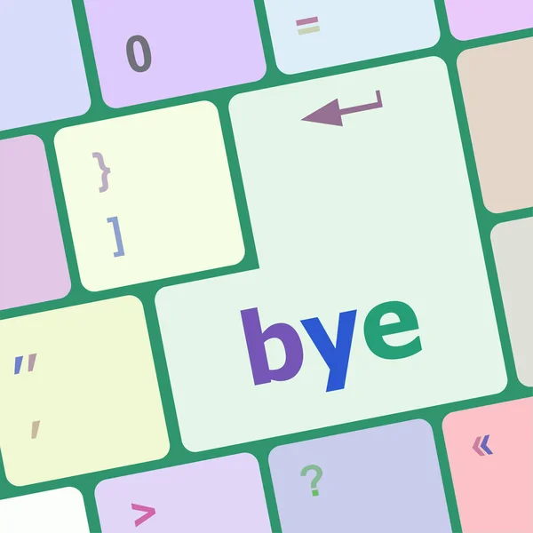 Bye Mot clé de l'ordinateur sur la touche clavier — Photo