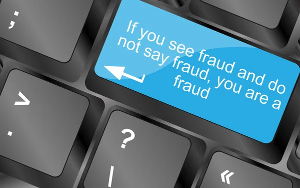 If you see fraud and do not say fraud you are a fraud on computer keyboard keys — Stock Photo, Image