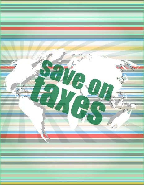 Mots économiser sur les impôts sur l'écran tactile numérique d'affaires, infographies. concept de citation, info, témoignages, notice, zone de texte . — Photo