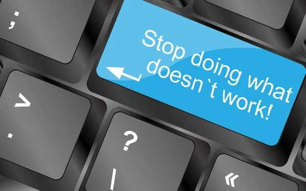 Hört auf zu tun, was nicht funktioniert. Computertastaturtasten. inspirierendes Motivationszitat. — Stockfoto