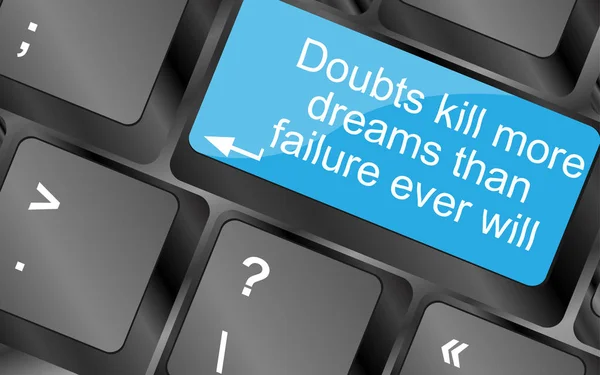 Pochybnosti zabít další sny než neúspěch nikdy nebude na kláves na klávesnici počítače — Stock fotografie