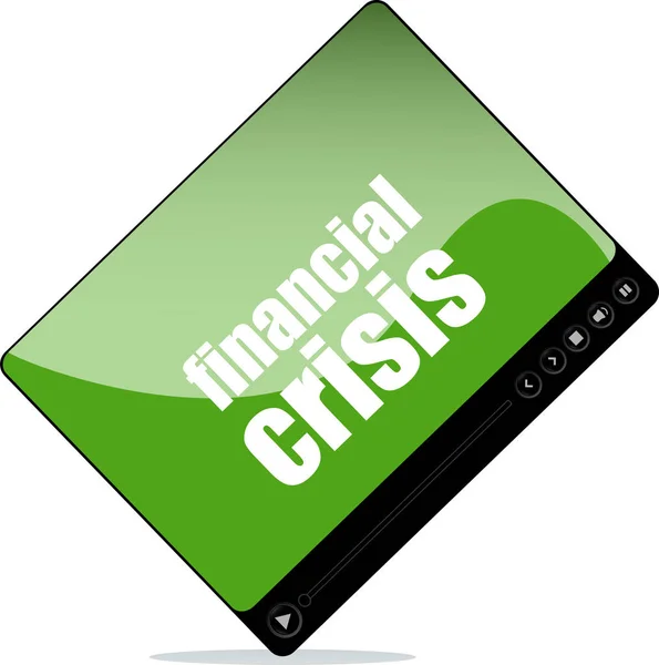 Video player pentru web cu cuvinte de criză financiară — Fotografie, imagine de stoc