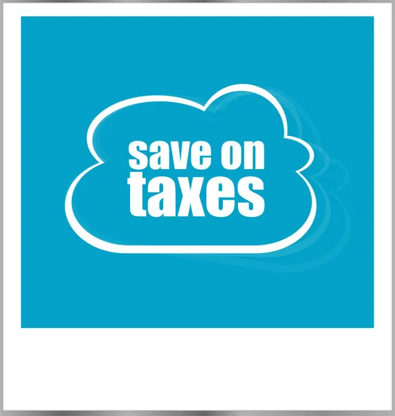 Save on taxes word business concept, photo frame isolated on white — Stock Photo, Image