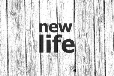 Metin yeni bir hayat. Sosyal kavramı. Ahşap doku arka plan. Siyah ve beyaz