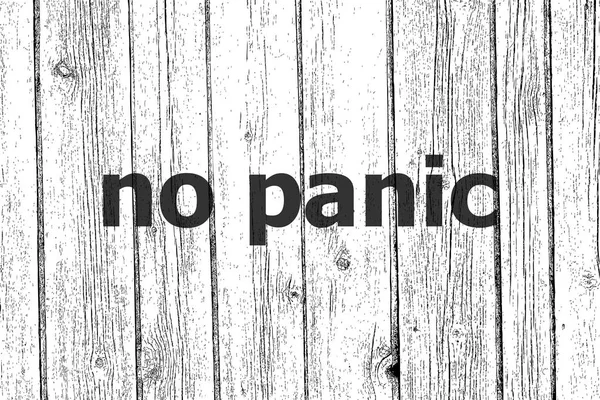 Testo Niente panico. Concetto sociale. Sfondo texture in legno. Bianco e nero — Foto Stock