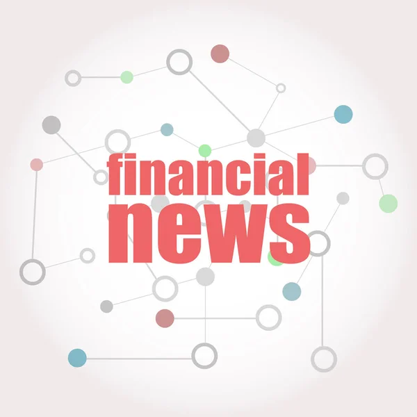 Text Financial News. Business concept . Connected lines with dots. — Stock Photo, Image