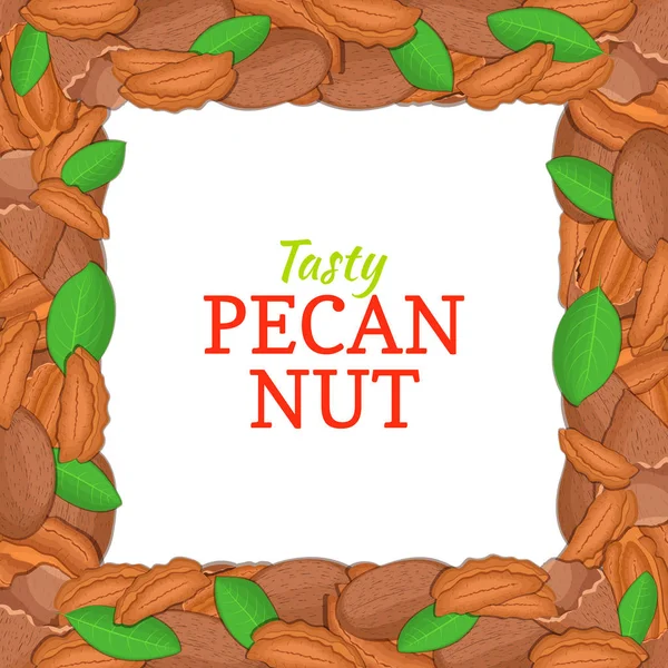 Square frame composed of delicious pecan nut. Vector card illustration. Nuts , walnut fruit in the shell, whole, shelled, leaves appetizing looking for packaging design  healthy food, menu — Stock Vector