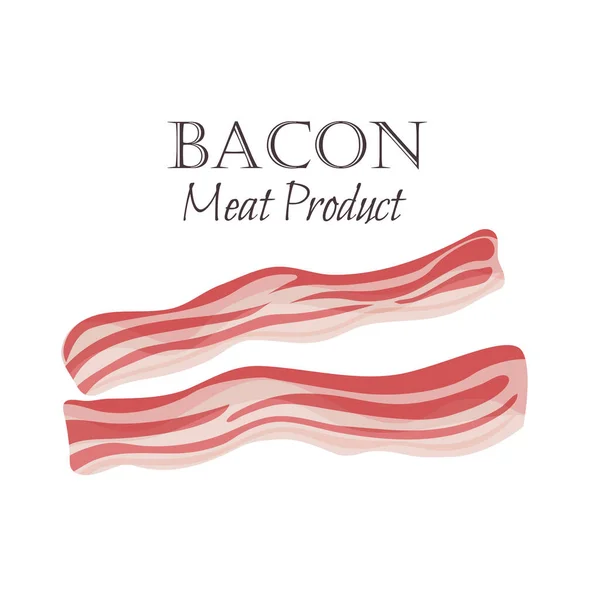 Bacon Strips Vector Illustration Cartoon Style Meat Product Design — Stock Vector