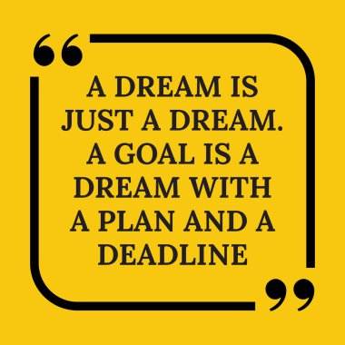 Motivasyonel teklif. . Bir rüya sadece bir rüyadır. Rüyada bir hedeftir