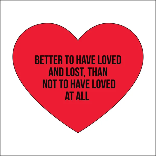 Лучше любить и терять, чем не любить. — стоковый вектор