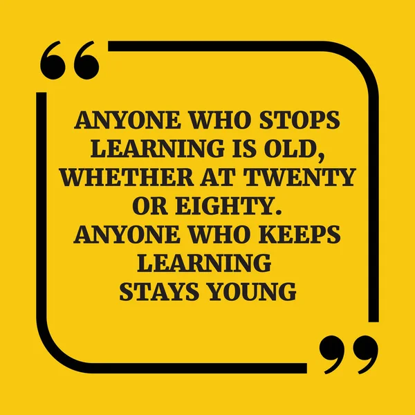 Παρακίνησης. Όποιος σταματά μάθησης είναι παλιά, είτε στο — Διανυσματικό Αρχείο