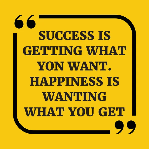 Cita motivacional. El éxito es conseguir lo que quieres. Felicidad — Vector de stock