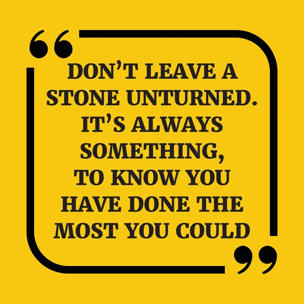 Cita motivacional. No dejes una piedra sin remover. Siempre es así. — Vector de stock