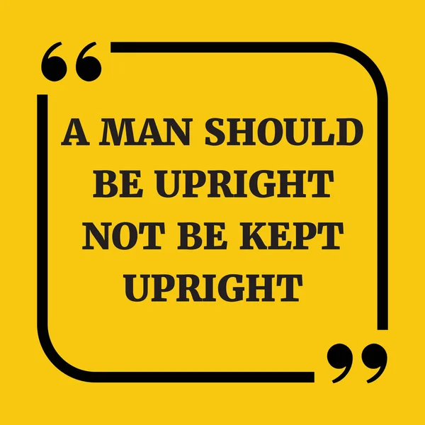 Citation motivationnelle. Un homme doit être droit et ne pas être maintenu debout. . — Image vectorielle