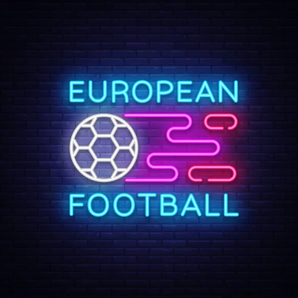 Avrupa Futbol Neon işareti vektör. Futbol Logo neon, tasarım şablonu amblemi, online futbol sembolü, ışık afiş, parlak gece futbol reklam, neon tabela. Vektör çizim — Stok Vektör