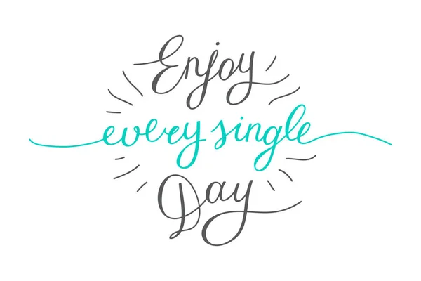 Enjoy every single day — Stock Vector