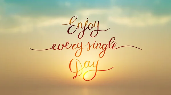 Enjoy every single day — Stock Vector