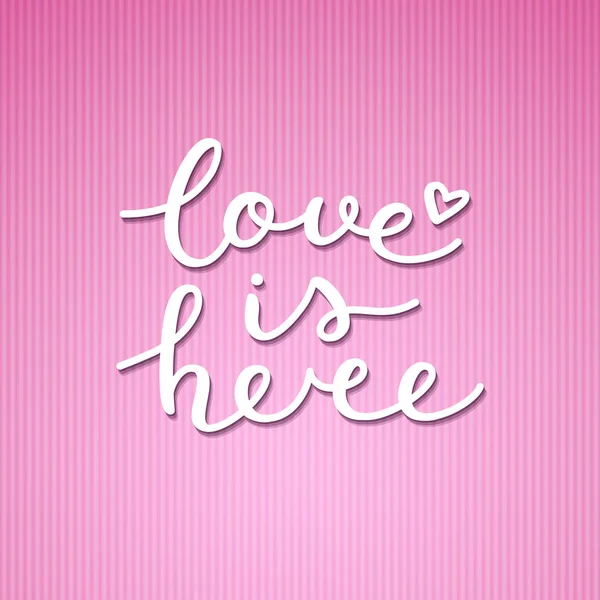 Love is here — Stock Vector