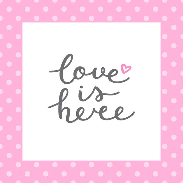 Love is here — Stock Vector