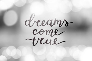 Hayaller gerçek olur.