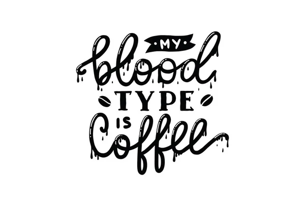 My blood type is coffee vector lettering — 스톡 벡터