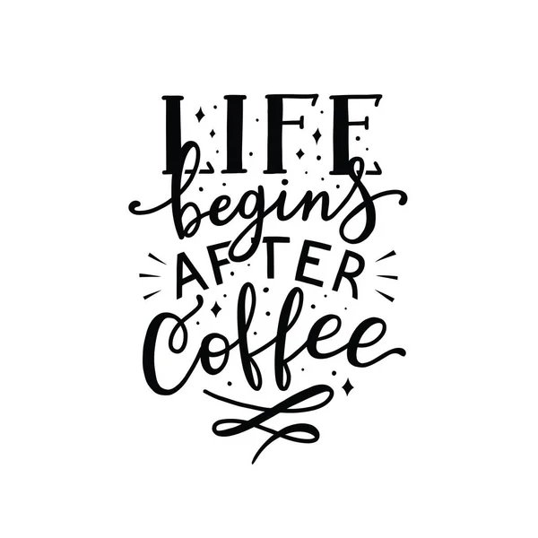 La vida comienza después del café, vector de letras de la mano — Vector de stock