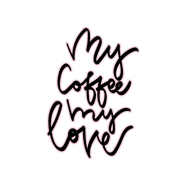 My coffee my love. Hand — Stock Vector