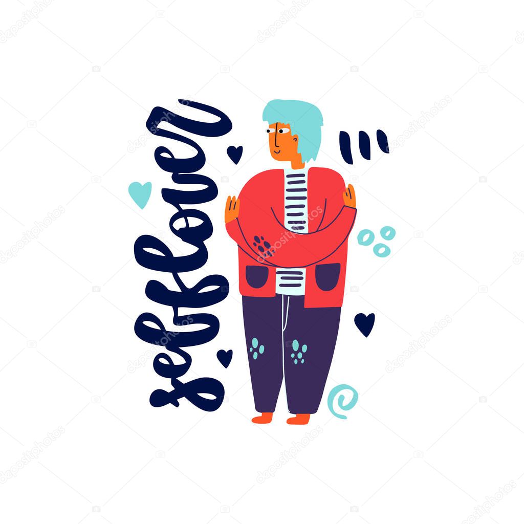 Man hugging himself on white background. Self lover hand drawn lettering. Love your body concept. Take time for your self. Vector illustration