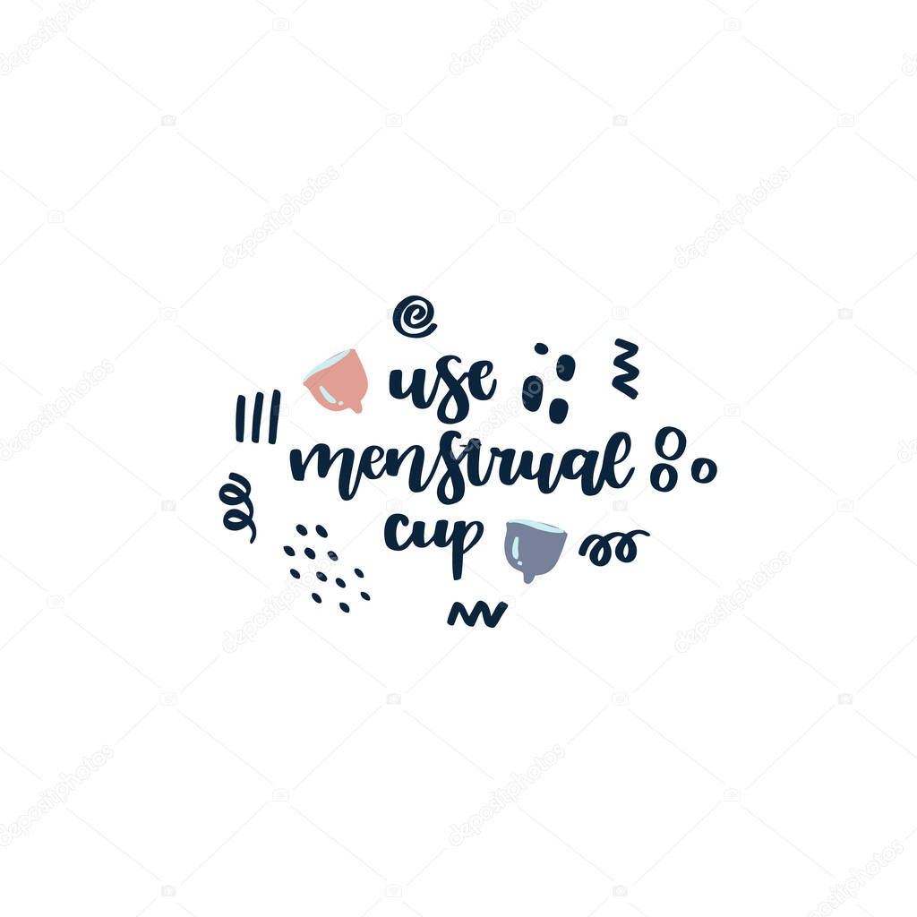 Hand drawn element of zero waste life in vector. Eco style. Lettering quote - use menstrual cup.