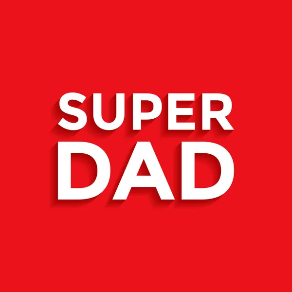 超级爸爸-父亲节的背景。贺卡设计。矢量 免版税图库矢量图片